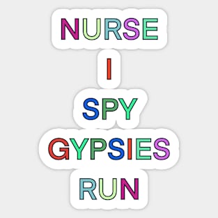 NURSE I SPY GYPSIES RUN PALINDROME Sticker